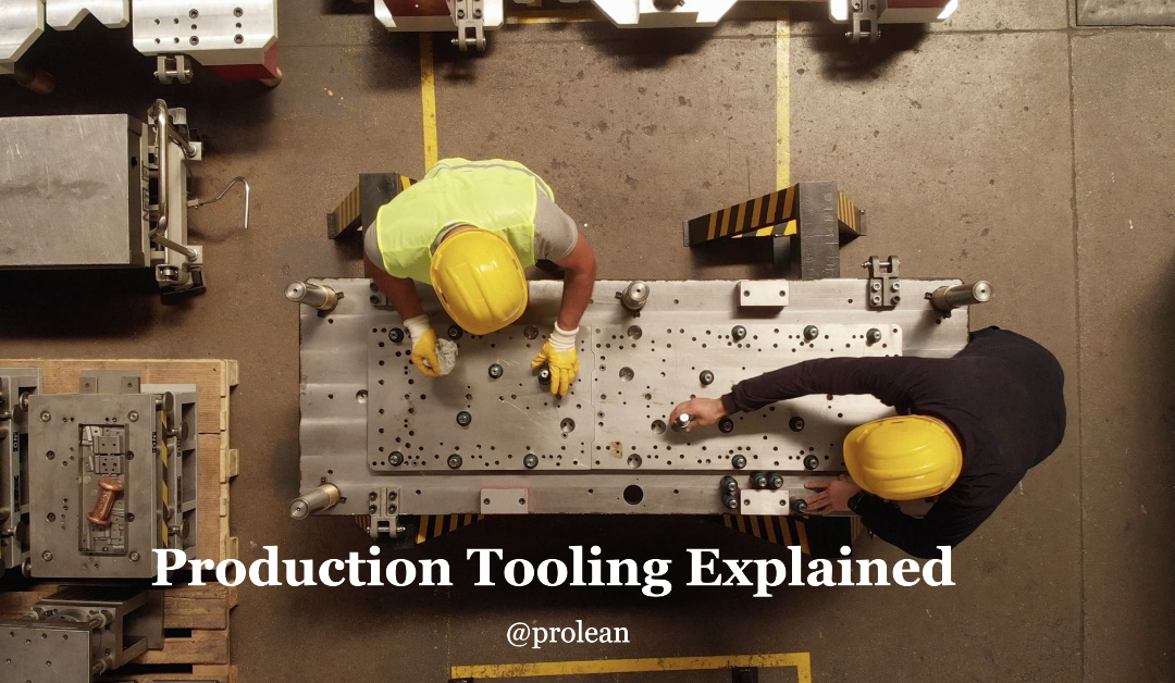 What is Production Tooling? Details Explained