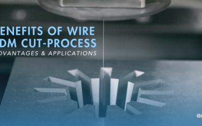 Benefits of Wire EDM Cut-Process, Advantages & Applications