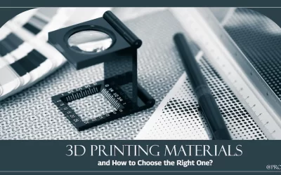 3D Printing Materials and How to Choose the Right One?