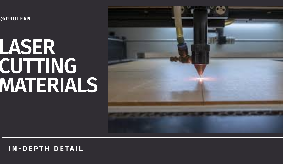 What are the Six common Laser Cutting Materials?