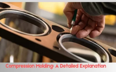 Compression Molding: Type, Pros, Cons, and Uses