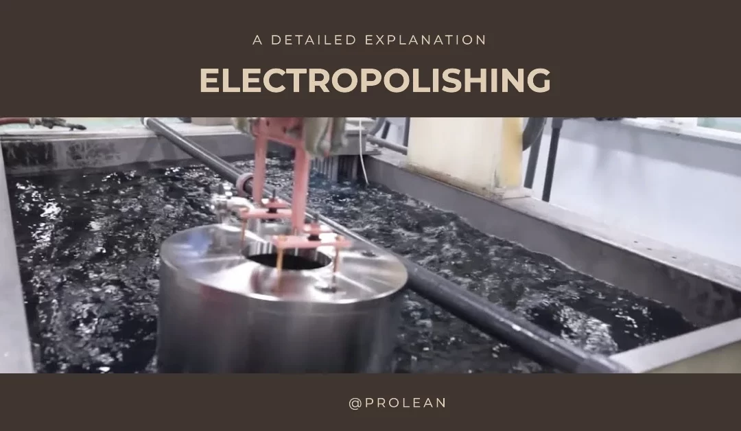 What is Electropolishing? A Detailed Explanation