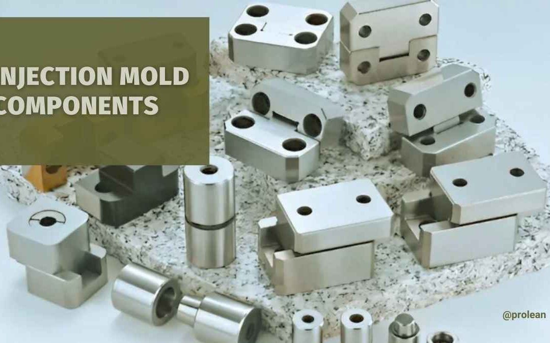 Understanding 9 Key Injection Mold Components: A Guide