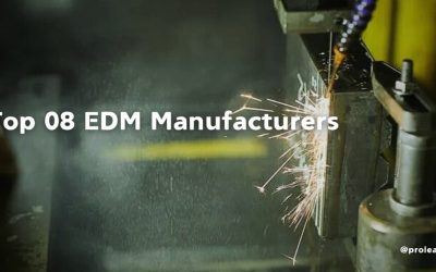 Top 8 EDM Machining Manufacturers In The World