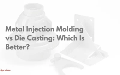 Metal Injection Molding vs Die Casting: Which Is Better?