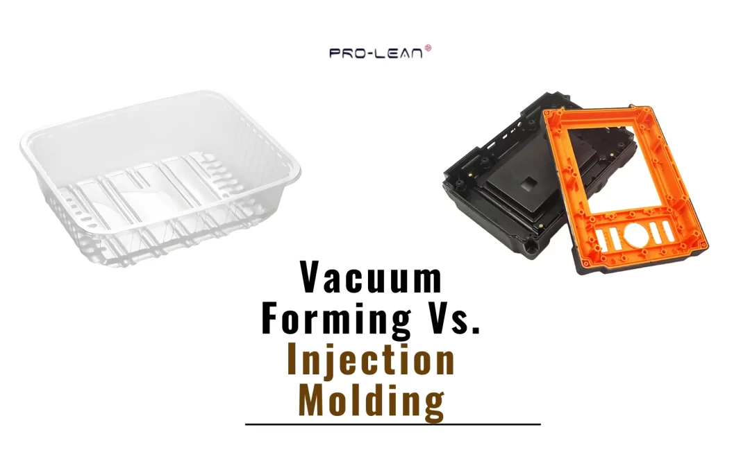 Injection Molding vs Vacuum Forming: Which One To Choose?