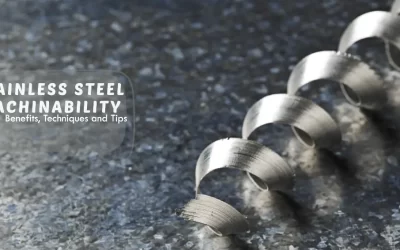 Stainless Steel Machinability Benefits, Techniques and Tips