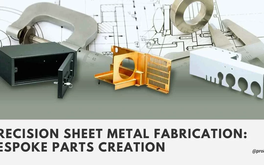 Precision Sheet Metal Fabrication: Bespoke Parts Creation