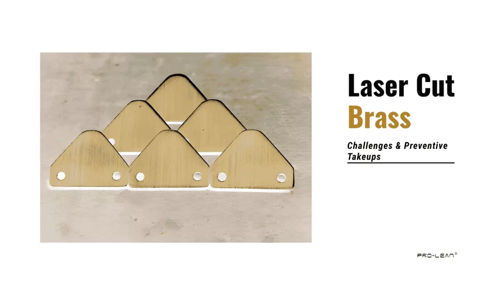 Laser-cut brass angles showing clean edges with text “Laser Cut Brass: Challenges and Preventive Takeups.’’ 