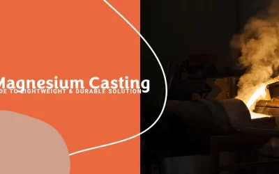 Magnesium Casting: A Lightweight & Durable Solution