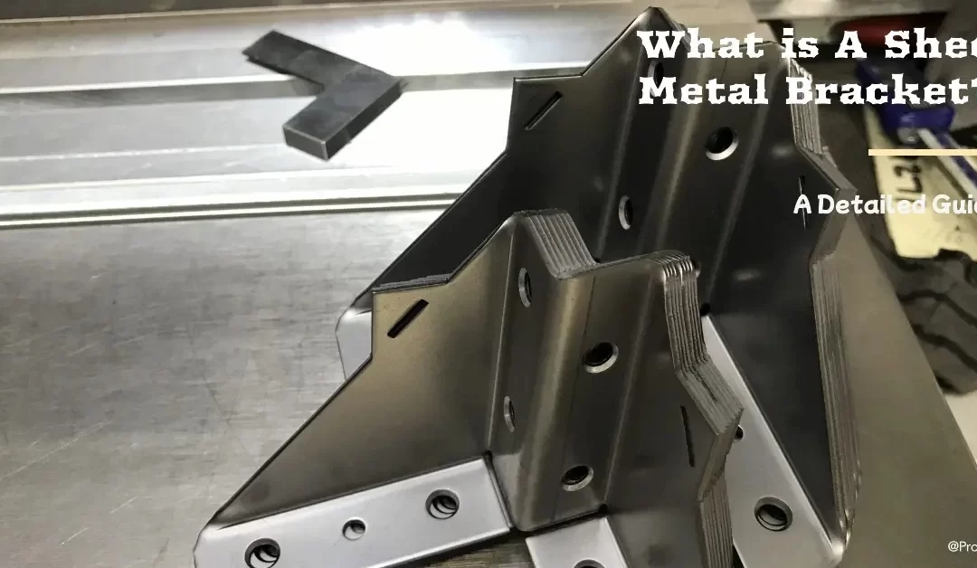 What is A Sheet Metal Bracket? A Detailed Guide