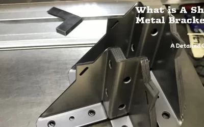 What is A Sheet Metal Bracket? A Detailed Guide