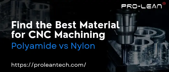 Find the Best Material for CNC Machining: Polyamide vs Nylon