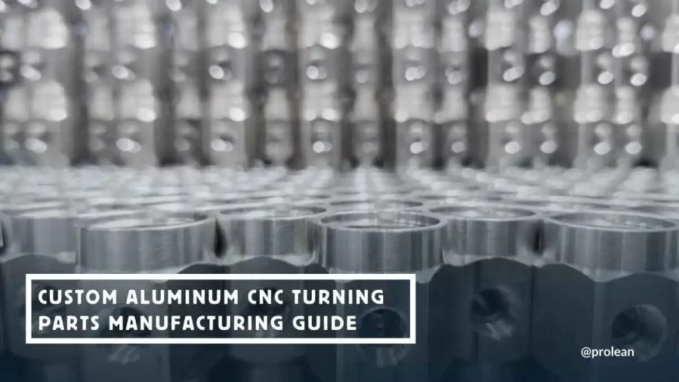 Custom Aluminum CNC Turning Parts Manufacturing Guide