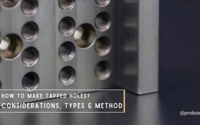 How To Make Tapped Holes: Considerations, Types & Method