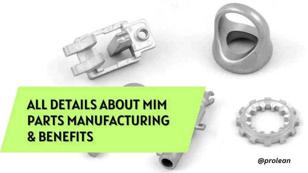 All Details About MIM Parts Manufacturing & Benefits