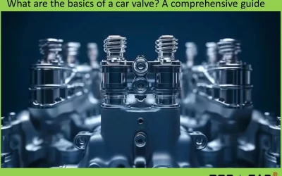 What are the basics of a car valve? A comprehensive guide