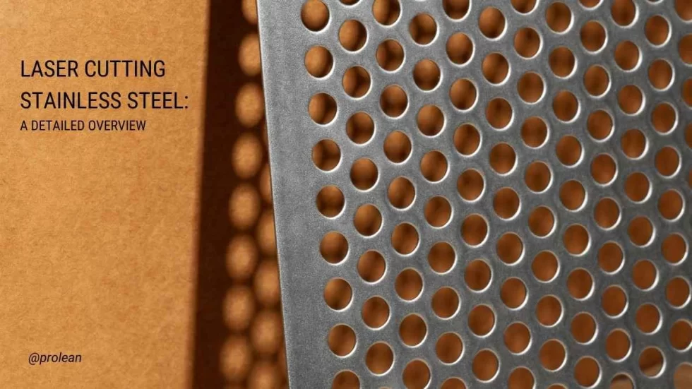 Effective Stainless Steel Laser Cutting: A Detailed Overview