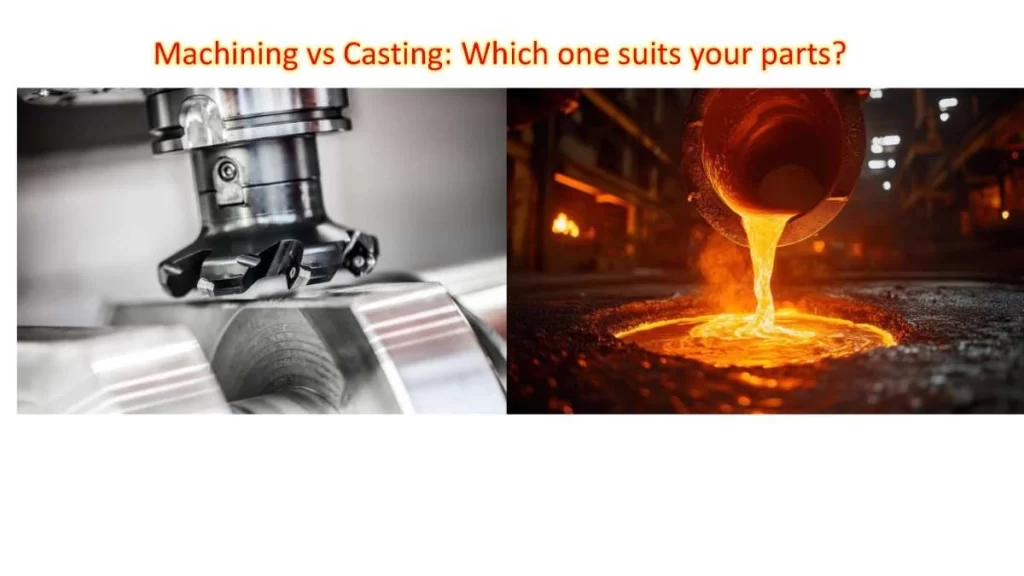 An image showing the machining and casting processes side by side