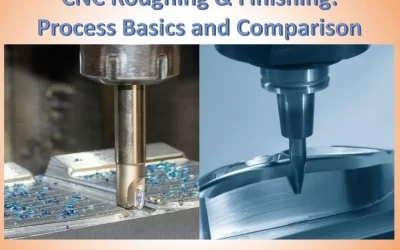 CNC Roughing & Finishing: Process Basics and Comparison