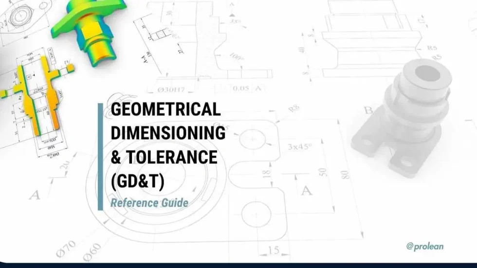 Geometric Dimensioning and Tolerance (GD&T): Reference Guide