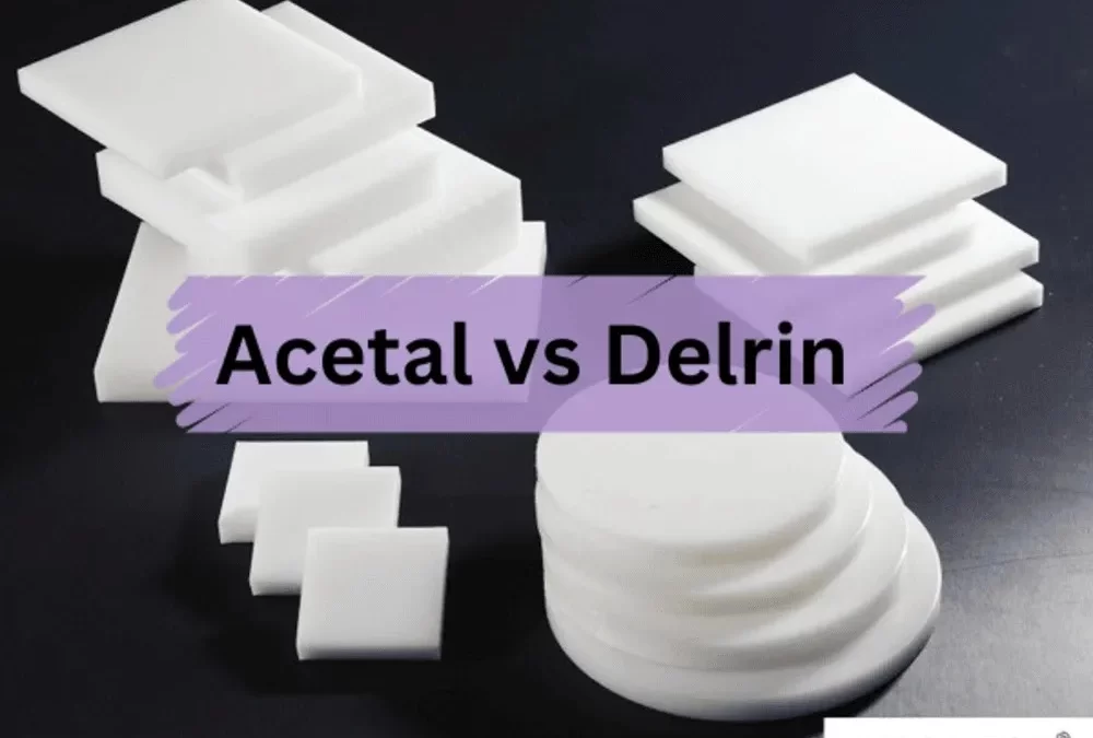 Acetal vs Delrin: Properties & Machining Guide