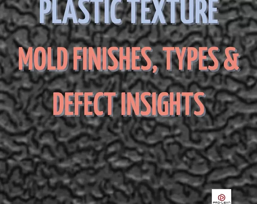 Plastic Texture: Mold Finishes, Types & Defect Insights