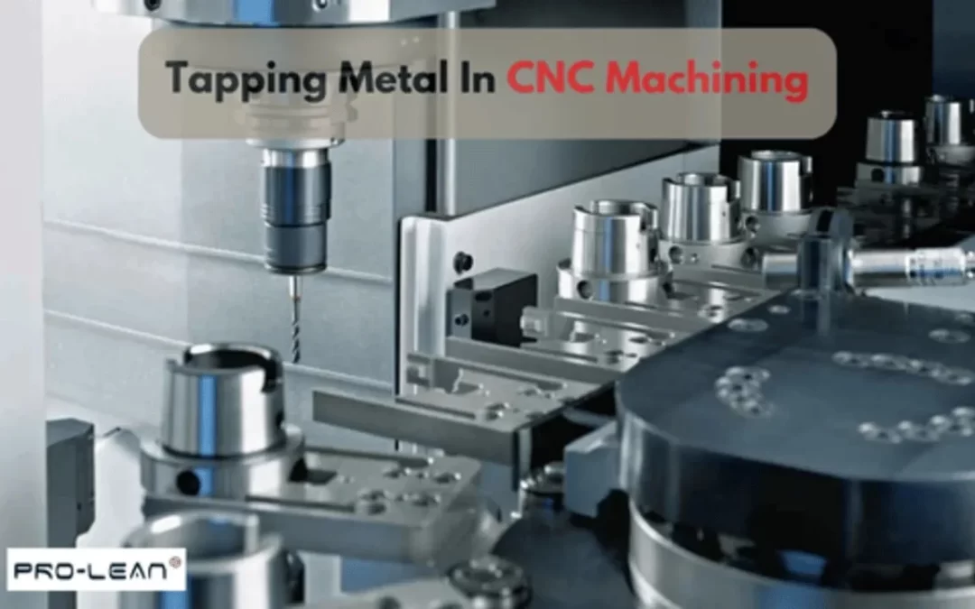 Tapping Metal in CNC Machining–Techniques & Best Practices