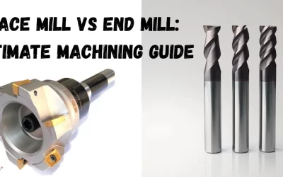 Face Mill vs End Mill: Ultimate Machining Guide