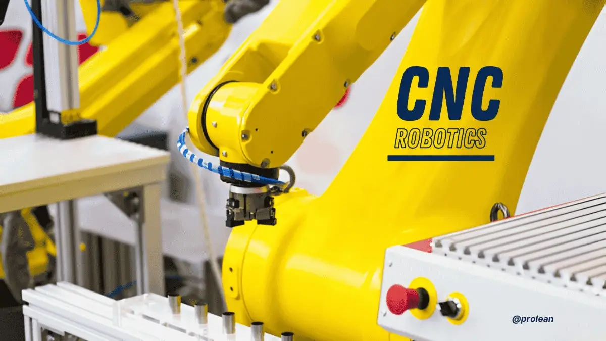 Feature image with the text "CNC Robotics" overlaid on a picture of a robotic arm used in CNC machining.