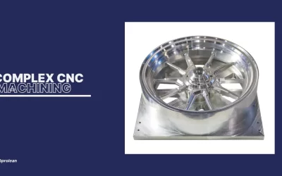 Complex CNC Machining: Everything You Should Know