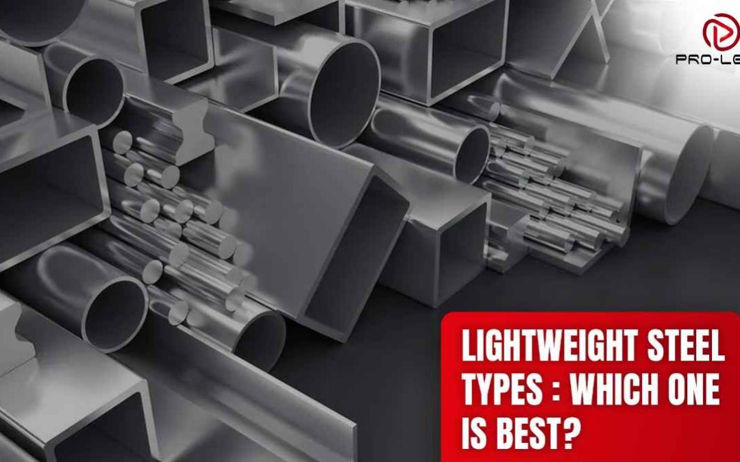 Lightweight Steel Types: Which One is Best?