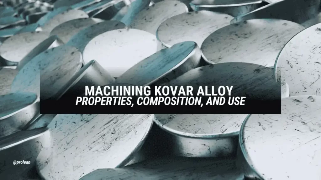 A feature image with overlaid text “Machining Kovar Alloy” and a background image showing Kovar alloy material