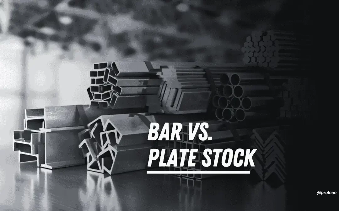 How to Make a Right Choice Between Bar and Plate Stocks