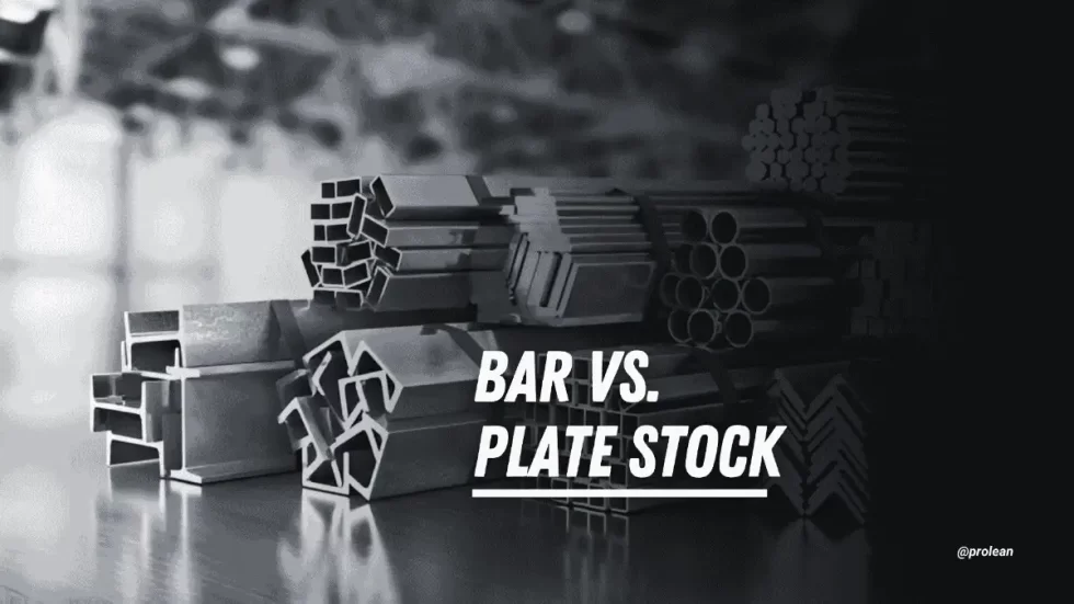 How to Make a Right Choice Between Bar and Plate Stocks