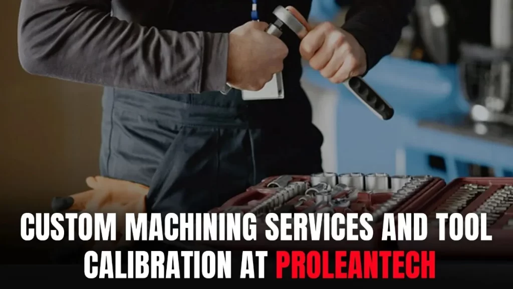 Calibrating a tool for machining services.