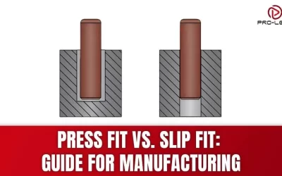Press Fit vs. Slip Fit: Guide for Manufacturing