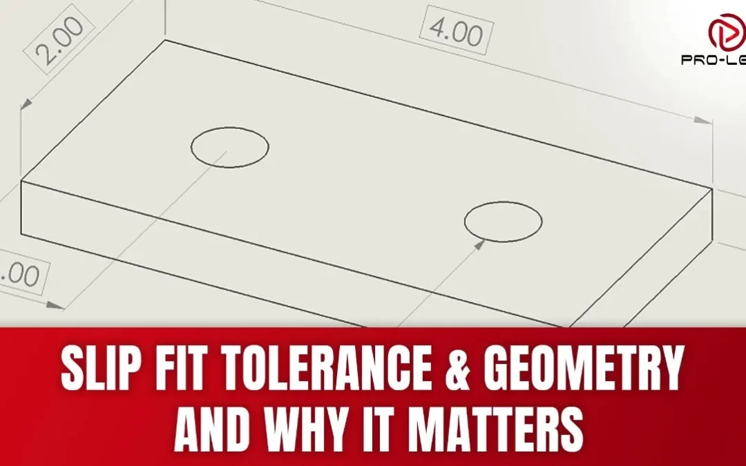 All About Slip Fit Tolerance: Table & Geometry