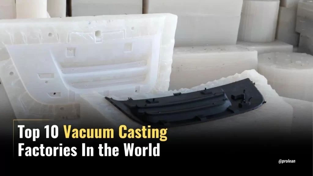 It's a feature image with text overlaid: ‘Top 10 Vacuum Casting Factories In the World’ and background image.