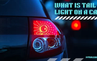 What is a Taillight on a Car? Types, Materials, & Benefits.