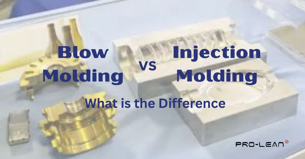 Featured image of blog with molds in the background, text “Blow Molding vs Injection Molding: What is the difference?” and Prolean Tech Logo
