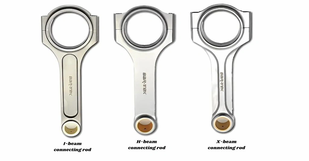 An image showing three types of connecting rods, I beam, H beam, and X beam