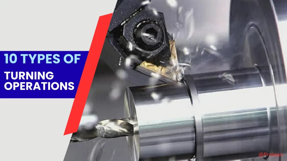 10 Types of Turning Operations: A Detailed Guide