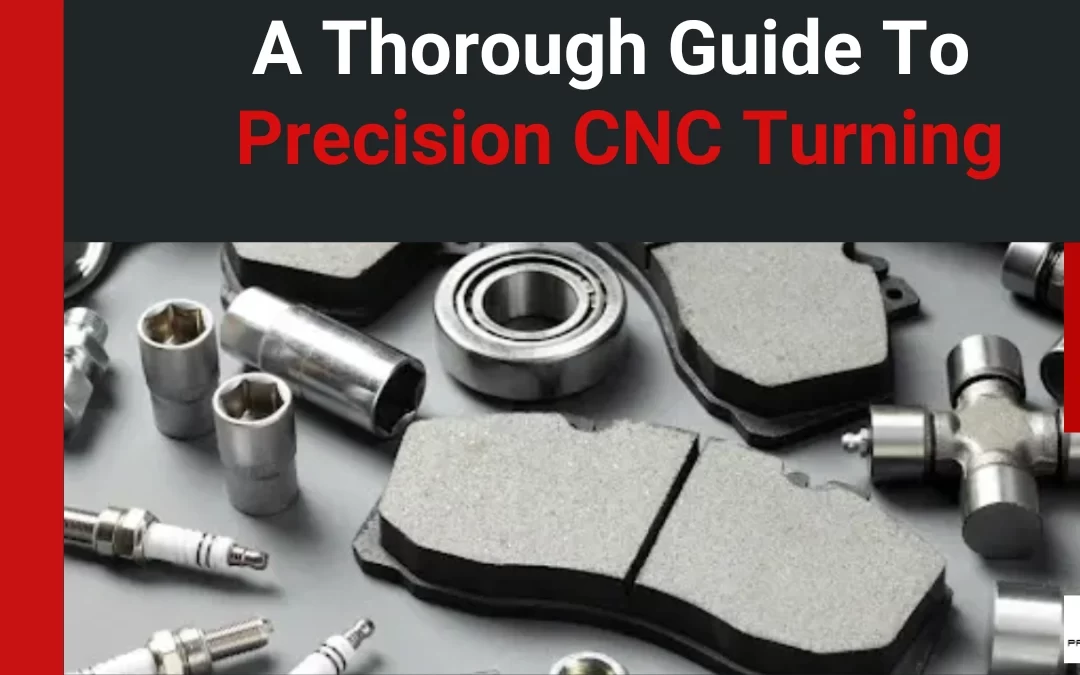 A Thorough Guide to Precision CNC Turning