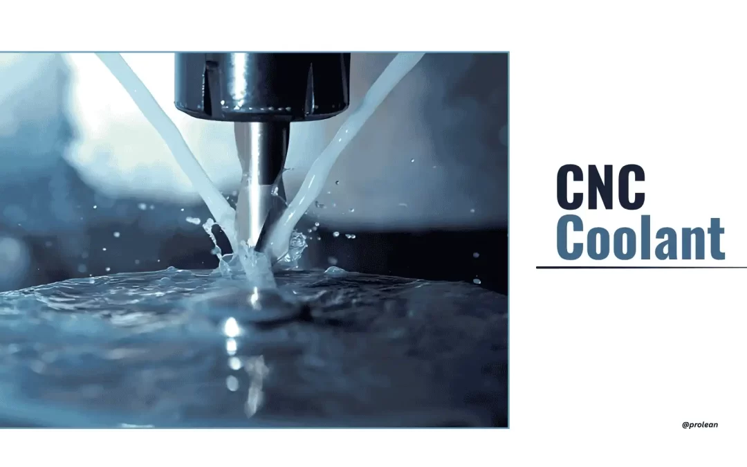 CNC Coolant Guide: Types, Functions, and Maintenance Tips