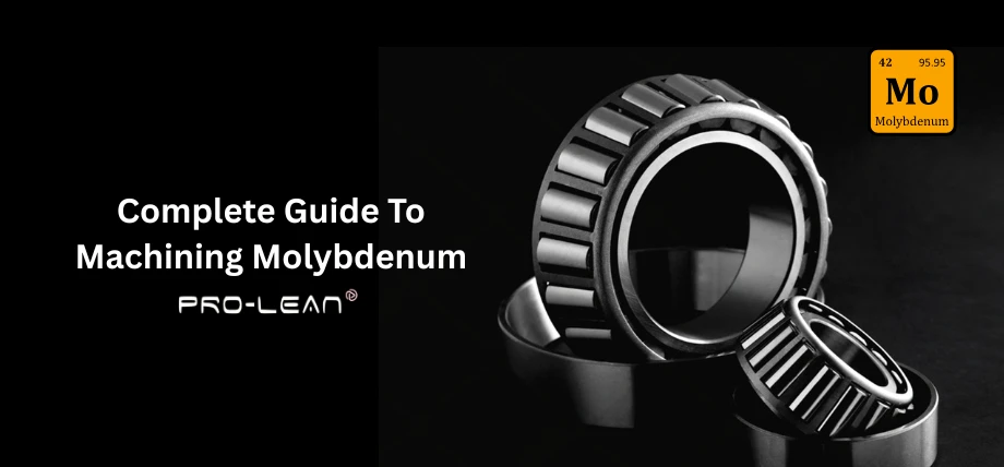 Graphic with tapered roller bearings, text "Complete Guide To Machining Molybdenum," and molybdenum element box (Mo, 42, 95.95)