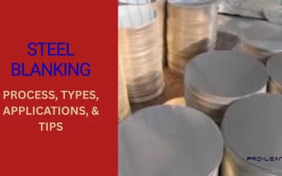 Steel Blanking: Process, Types, Applications, & Tips