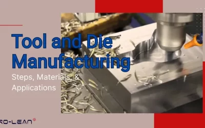 Tool and Die Manufacturing: Steps, Materials, & Applications
