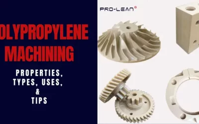 Polypropylene Machining: Properties, Types, Uses, & Tips