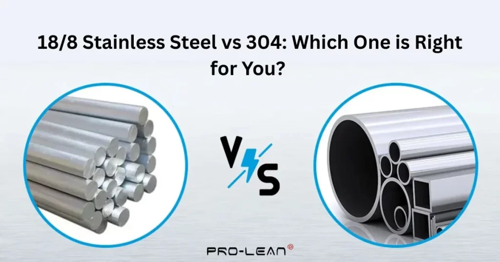 Featured image of blog displaying 18/8 stainless steel and 304 stainless steel rods with overlying text and Prolean Tech logo